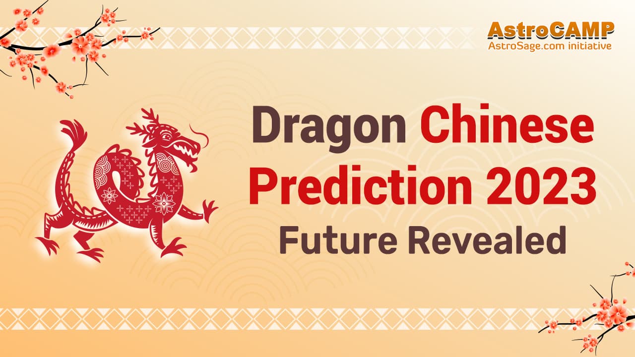 Dragon Chinese Horoscope 2023 Chinese Zodiac Dragon 2023 Predictions