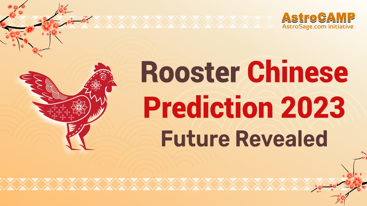 Chinese New Year 2023 Horoscope Rooster Get New Year 2023 Update