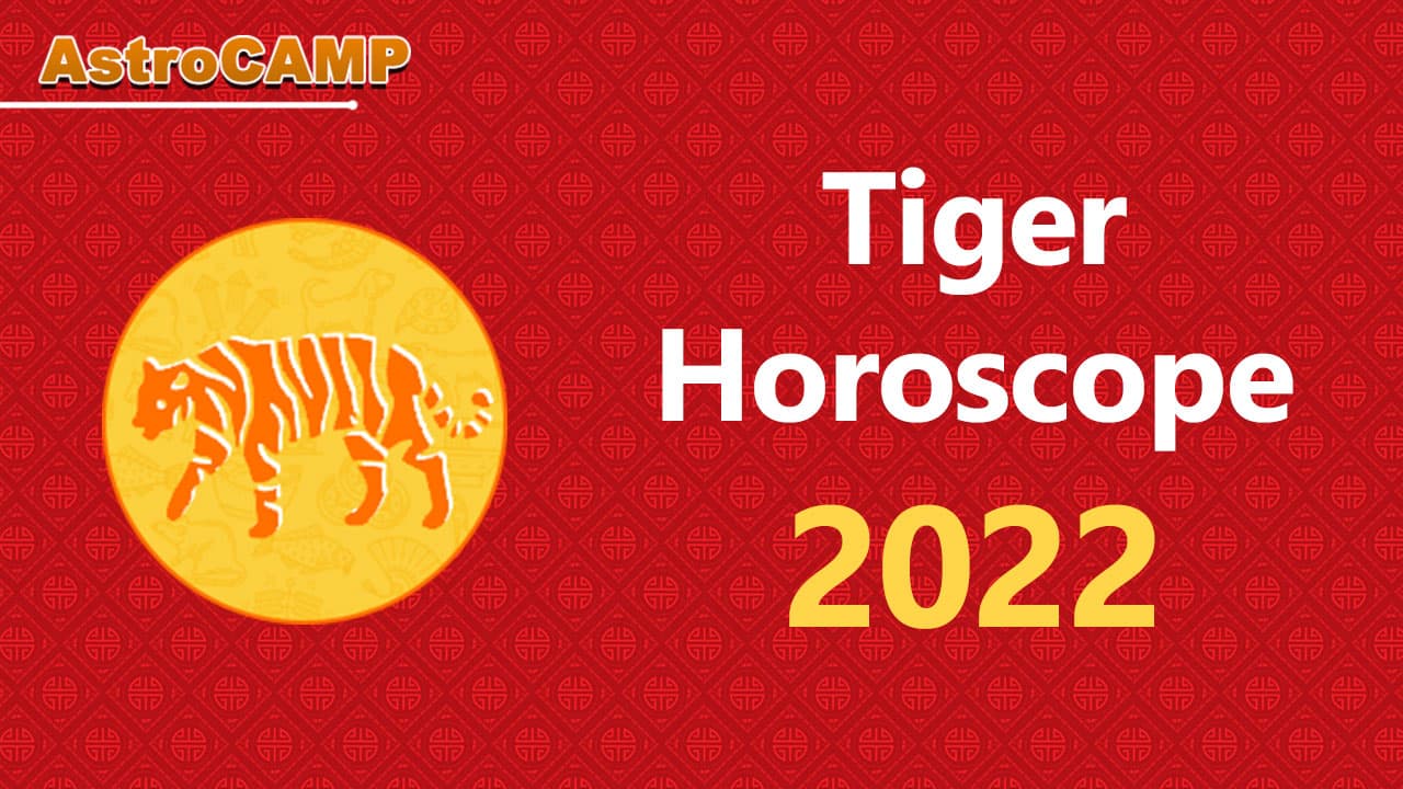 2022 tiger horoscope Tiger Horoscope