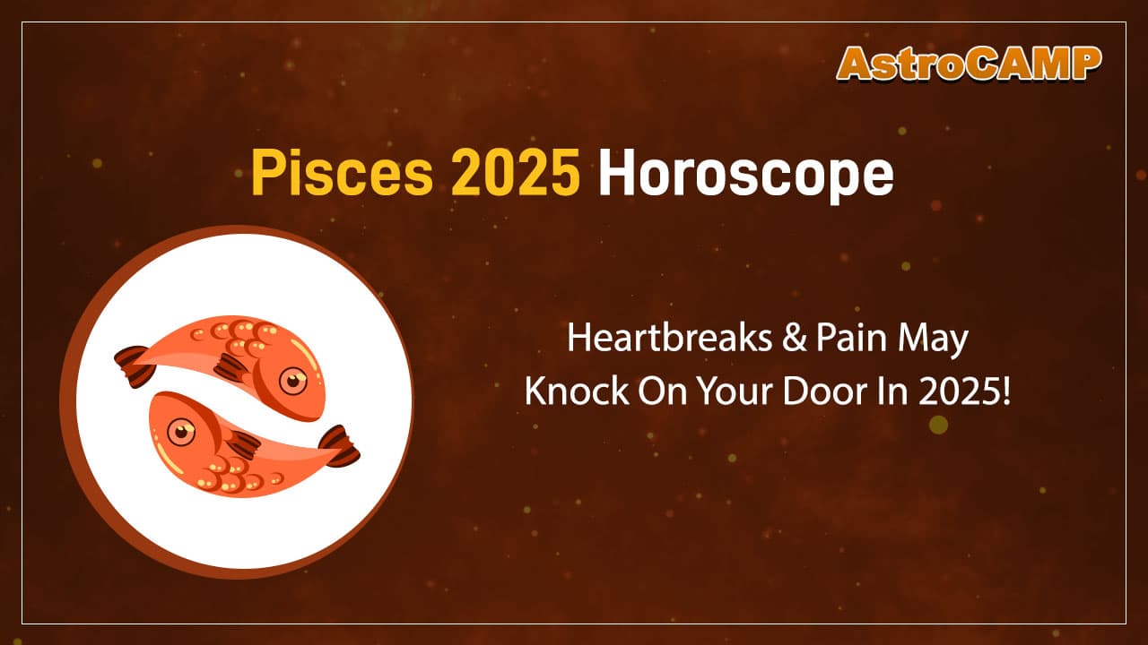 Read The Pisces 2025 Horoscope Here!