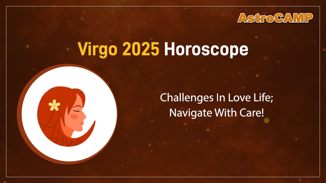 Read The Virgo 2025 Horoscope Here!